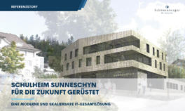 Referenzstory IT-Gesamtlösung Schulheim Sunneschyn